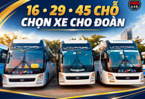 Thuê Xe 16, 29 Hay 45 Chỗ? Cách Chọn Xe Phù Hợp Cho Đoàn Du Lịch
